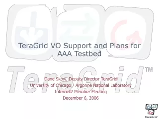 TeraGrid VO Support and Plans for AAA Testbed