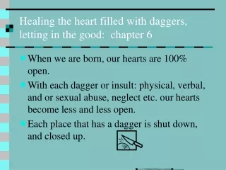 Healing the heart filled with daggers, letting in the good:  chapter 6