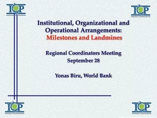 Institutional, Organizational and Operational Arrangements:  Milestones and Landmines
