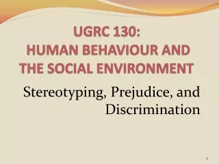 UGRC 130:  HUMAN BEHAVIOUR AND THE SOCIAL ENVIRONMENT