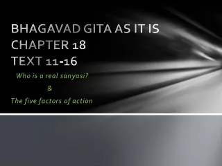 BHAGAVAD GITA AS IT IS CHAPTER 18 TEXT 11-16