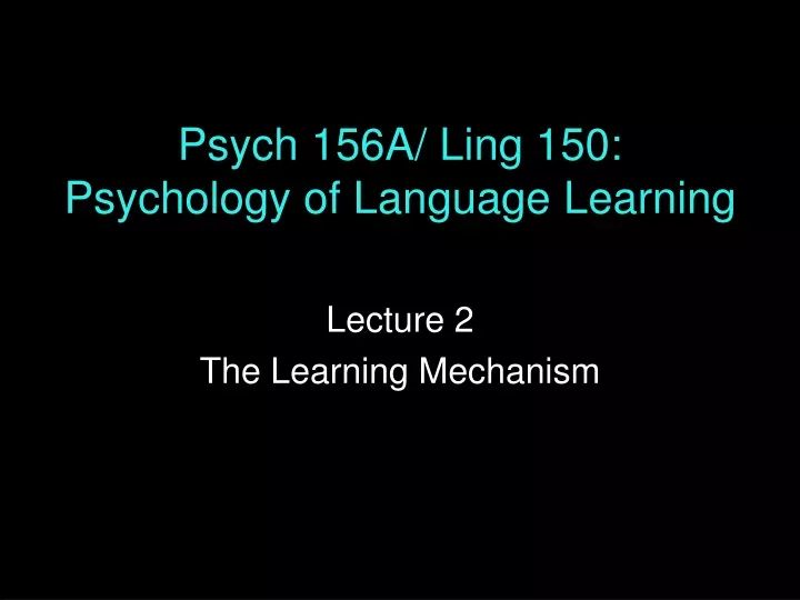 psych 156a ling 150 psychology of language learning