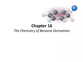 Chapter 16 The Chemistry of Benzene Derivatives