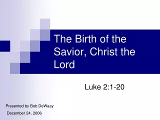 The Birth of the Savior, Christ the Lord