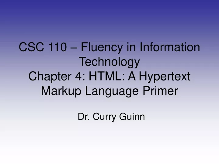 csc 110 fluency in information technology chapter 4 html a hypertext markup language primer
