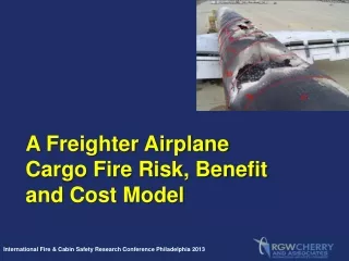 A Freighter Airplane Cargo Fire Risk, Benefit and Cost Model