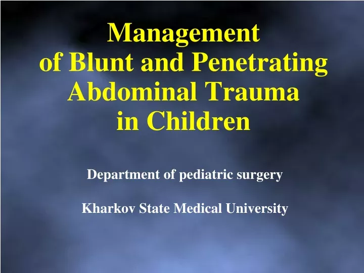 management of blunt and penetrating abdominal trauma in children