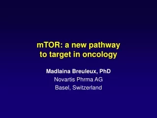 mTOR: a new pathway to target in oncology