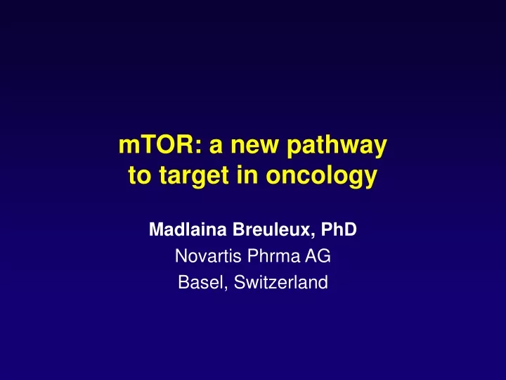 mtor a new pathway to target in oncology