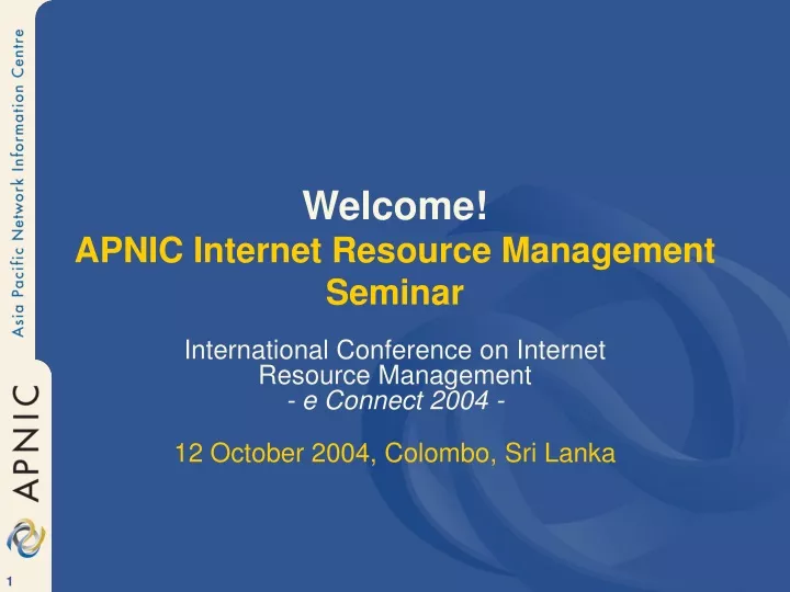 welcome apnic internet resource management seminar