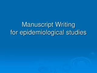 Manuscript Writing for epidemiological studies