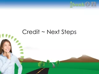 Credit ~ Next Steps