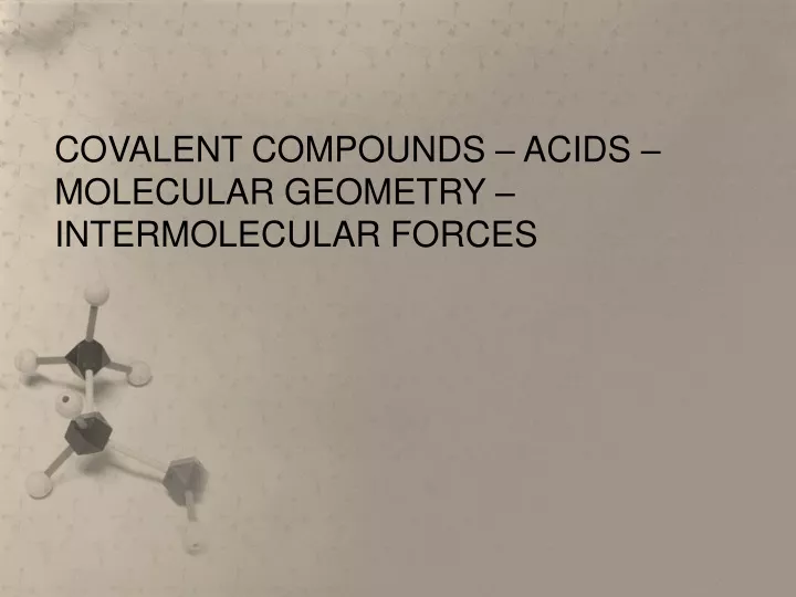 covalent compounds acids molecular geometry intermolecular forces