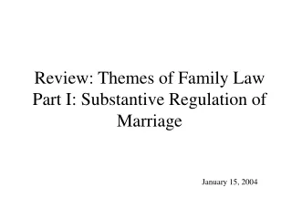 Review: Themes of Family Law Part I: Substantive Regulation of Marriage