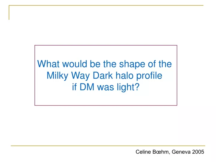 what would be the shape of the milky way dark