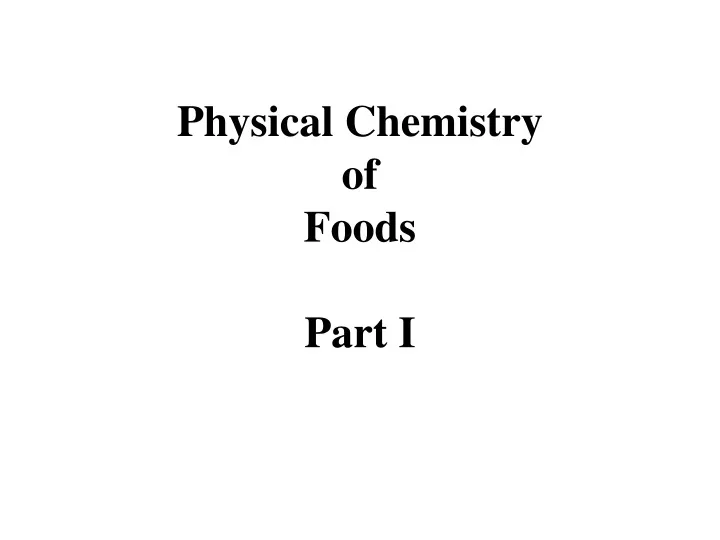 physical chemistry of foods part i