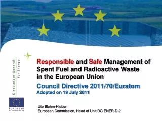 Responsible  and  Safe  Management of Spent Fuel and Radioactive Waste    in the European Union
