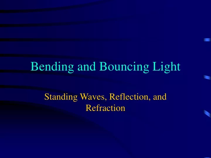 bending and bouncing light