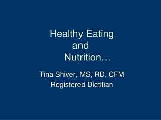 Healthy Eating and 	Nutrition…