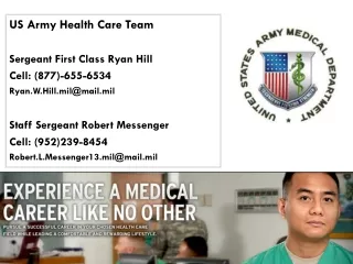 US Army Health Care Team Sergeant First Class Ryan Hill Cell: (877)-655-6534