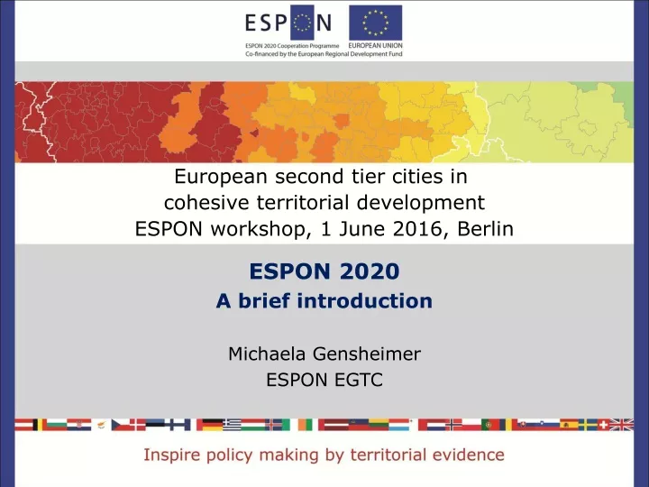 espon 2020 a brief introduction michaela