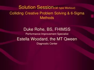Solution Session (GE-type Workout) Colliding Creative Problem Solving &amp; 6-Sigma Methods