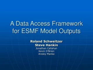A Data Access Framework for ESMF Model Outputs