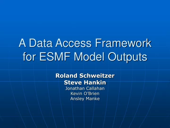 a data access framework for esmf model outputs