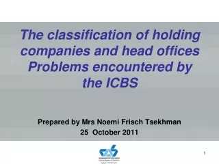 The classification of holding companies and head offices Problems encountered by the ICBS