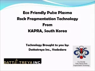 Eco Friendly Pulse Plasma  Rock Fragmentation Technology From KAPRA, South Korea
