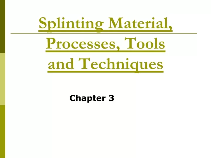 splinting material processes tools and techniques