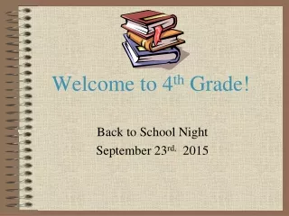 Welcome to 4 th  Grade!