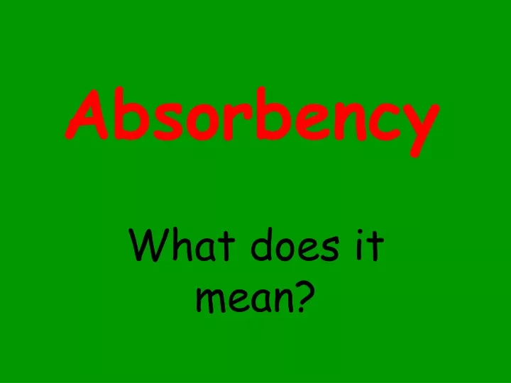 absorbency