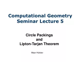 Computational Geometry Seminar Lecture 5