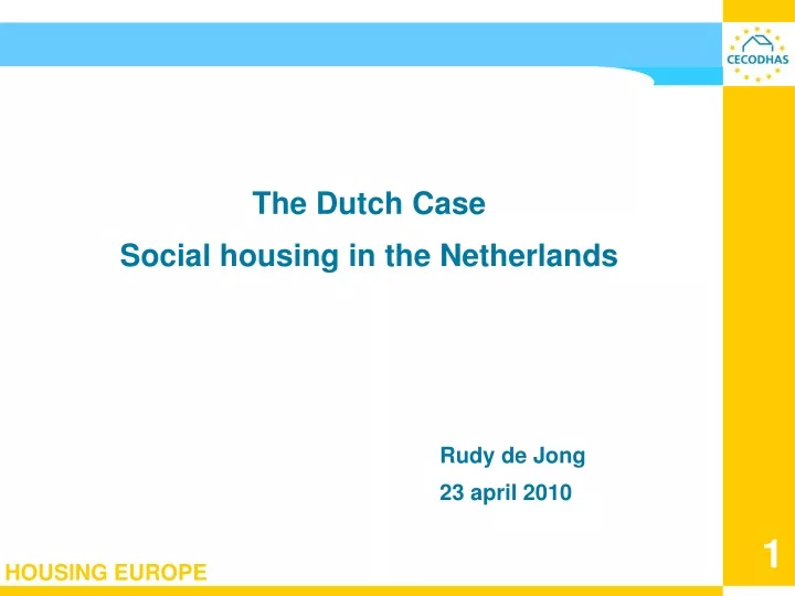 the dutch case social housing in the netherlands rudy de jong 23 april 2010