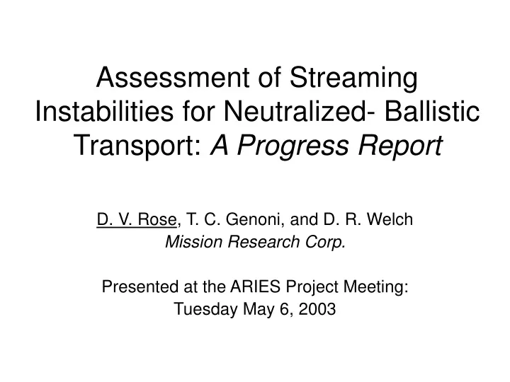 assessment of streaming instabilities for neutralized ballistic transport a progress report