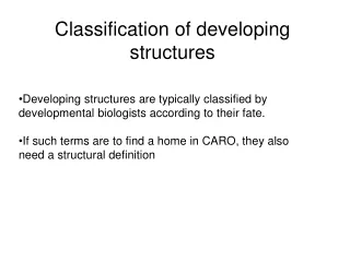 Classification of developing structures