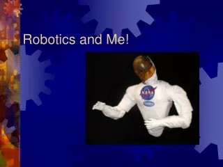 Robotics and Me!