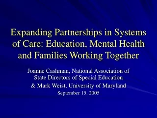 Expanding Partnerships in Systems of Care: Education, Mental Health and Families Working Together