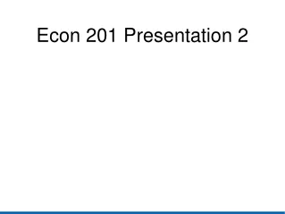 Econ 201 Presentation 2
