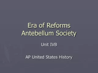 Era of Reforms  Antebellum Society