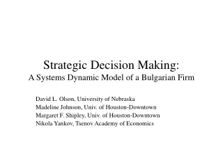 Strategic Decision Making:  A Systems Dynamic Model of a Bulgarian Firm