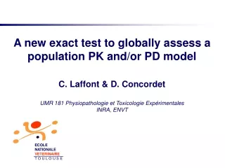 A new exact test to globally assess a population PK and/or PD model C. Laffont &amp; D. Concordet