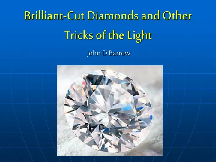 brilliant cut diamonds and other tricks of the light