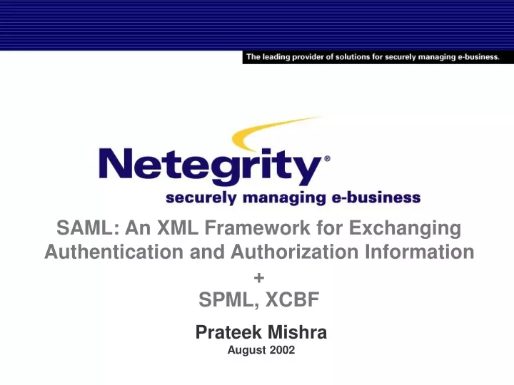 saml an xml framework for exchanging authentication and authorization information spml xcbf