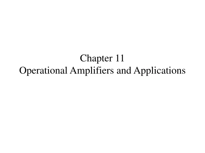 chapter 11 operational amplifiers and applications