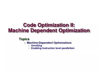 Code Optimization II: Machine Dependent Optimization