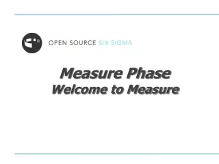 Measure Phase Welcome to Measure