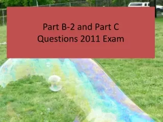 Part B-2 and Part C  Questions 2011 Exam