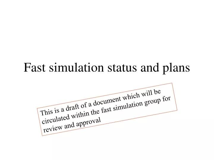 fast simulation status and plans